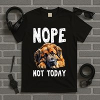 Nope Not Today Lazy Dog Funny Leonberger T-Shirt