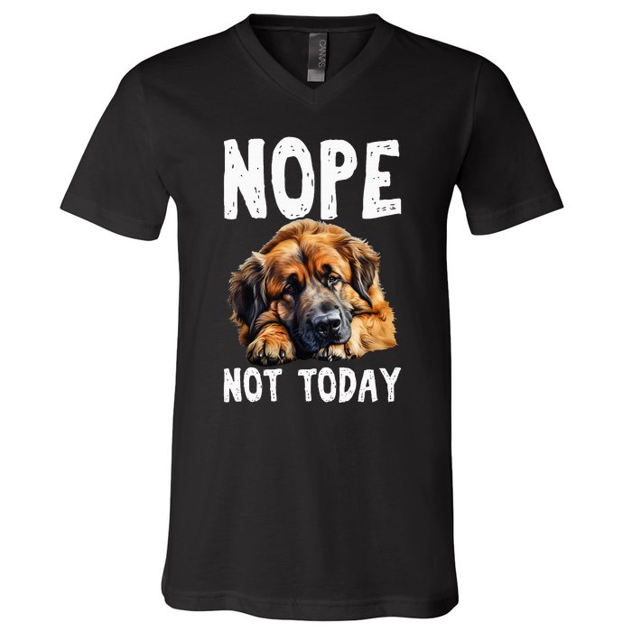 Nope Not Today Lazy Dog Funny Leonberger V-Neck T-Shirt