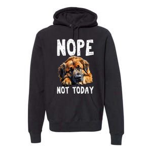 Nope Not Today Lazy Dog Funny Leonberger Premium Hoodie