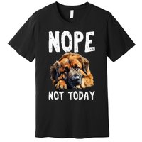 Nope Not Today Lazy Dog Funny Leonberger Premium T-Shirt