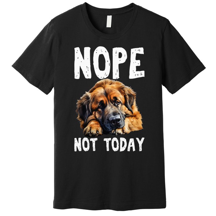 Nope Not Today Lazy Dog Funny Leonberger Premium T-Shirt