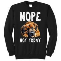 Nope Not Today Lazy Dog Funny Leonberger Tall Sweatshirt