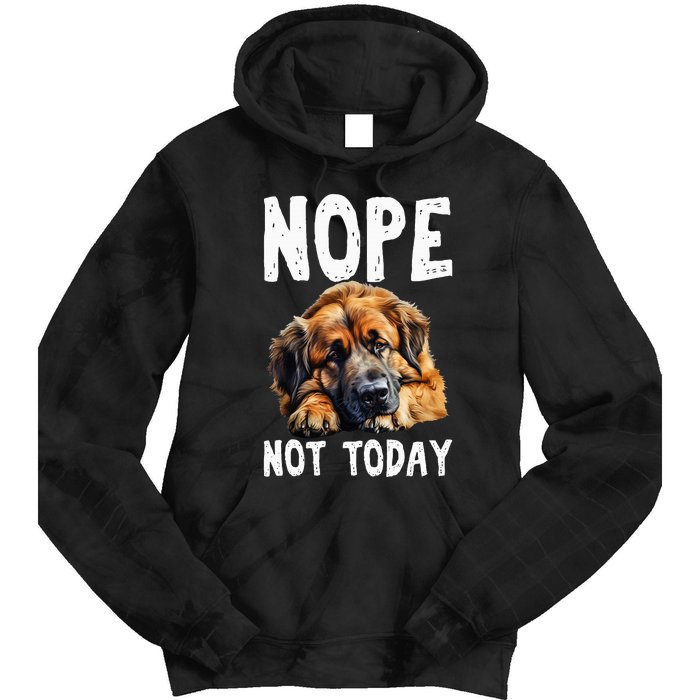 Nope Not Today Lazy Dog Funny Leonberger Tie Dye Hoodie