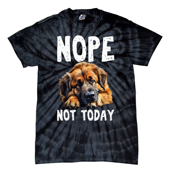 Nope Not Today Lazy Dog Funny Leonberger Tie-Dye T-Shirt