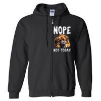 Nope Not Today Lazy Dog Funny Leonberger Full Zip Hoodie