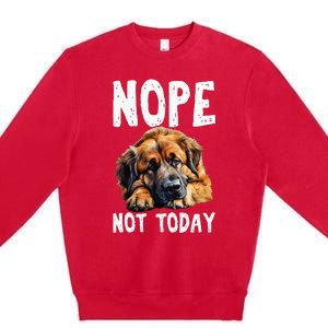 Nope Not Today Lazy Dog Funny Leonberger Premium Crewneck Sweatshirt