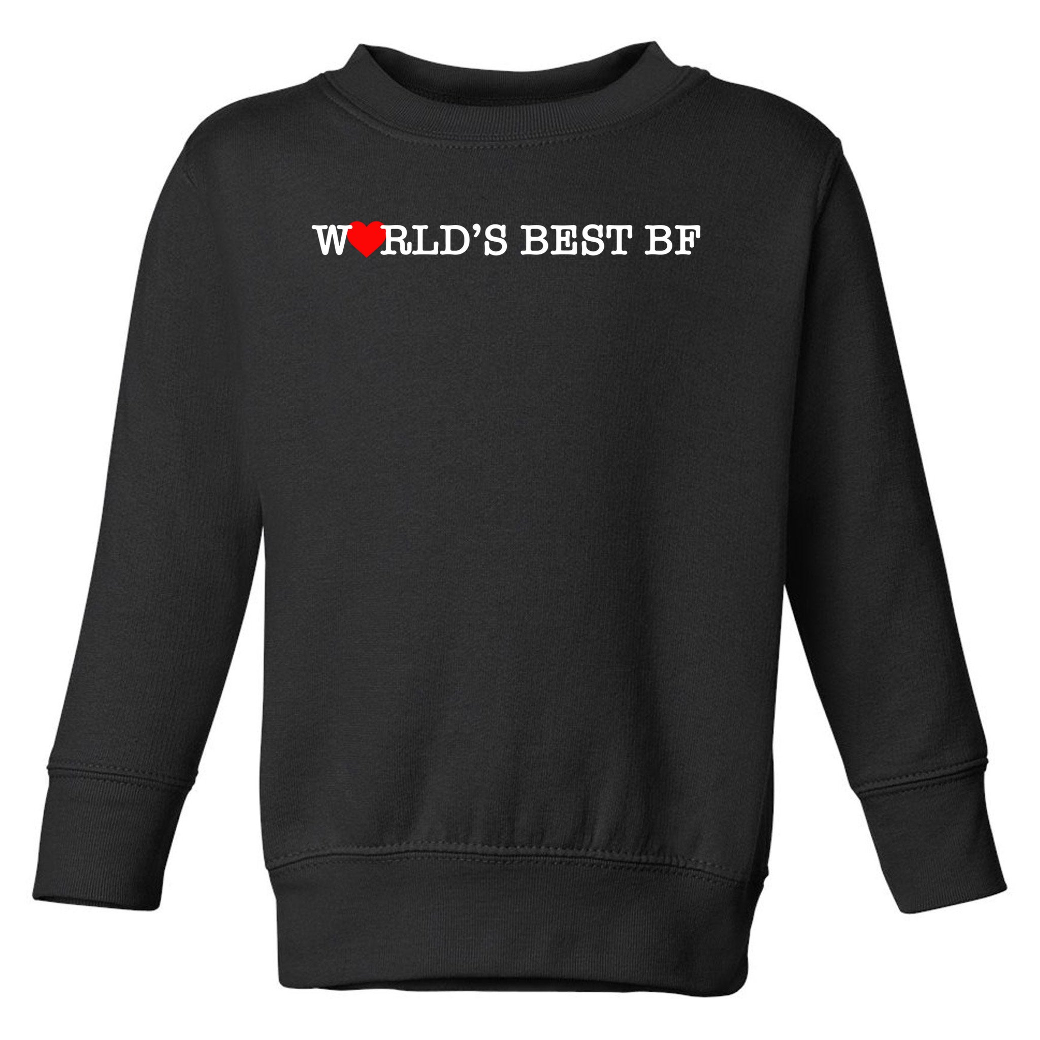 Nick Nayersina World's Best Bf Toddler Sweatshirt