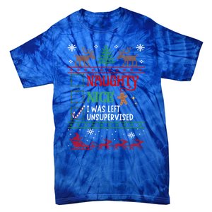 Nice Naughty Was Left Unsupervised Funny Christmas Funny Gift Tie-Dye T-Shirt