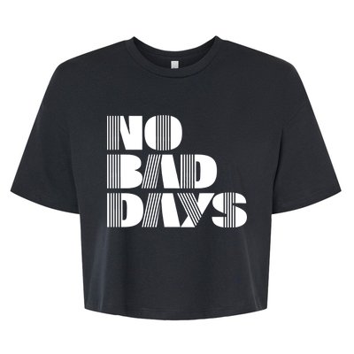 No Bad Days Funny Meme Bella+Canvas Jersey Crop Tee