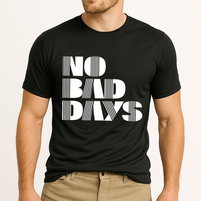No Bad Days Funny Meme Cooling Performance Crew T-Shirt