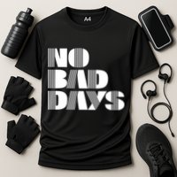 No Bad Days Funny Meme Cooling Performance Crew T-Shirt