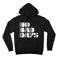 No Bad Days Funny Meme Hoodie