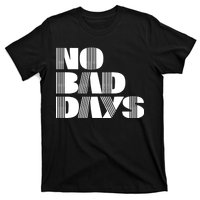 No Bad Days Funny Meme T-Shirt