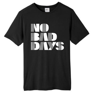 No Bad Days Funny Meme Tall Fusion ChromaSoft Performance T-Shirt