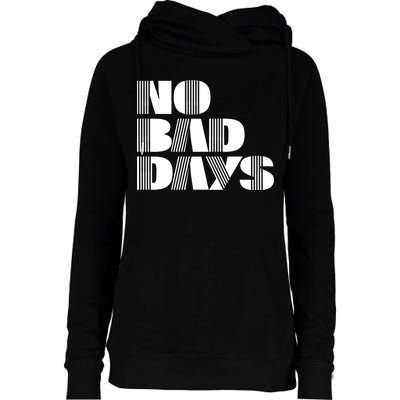 No Bad Days Funny Meme Womens Funnel Neck Pullover Hood