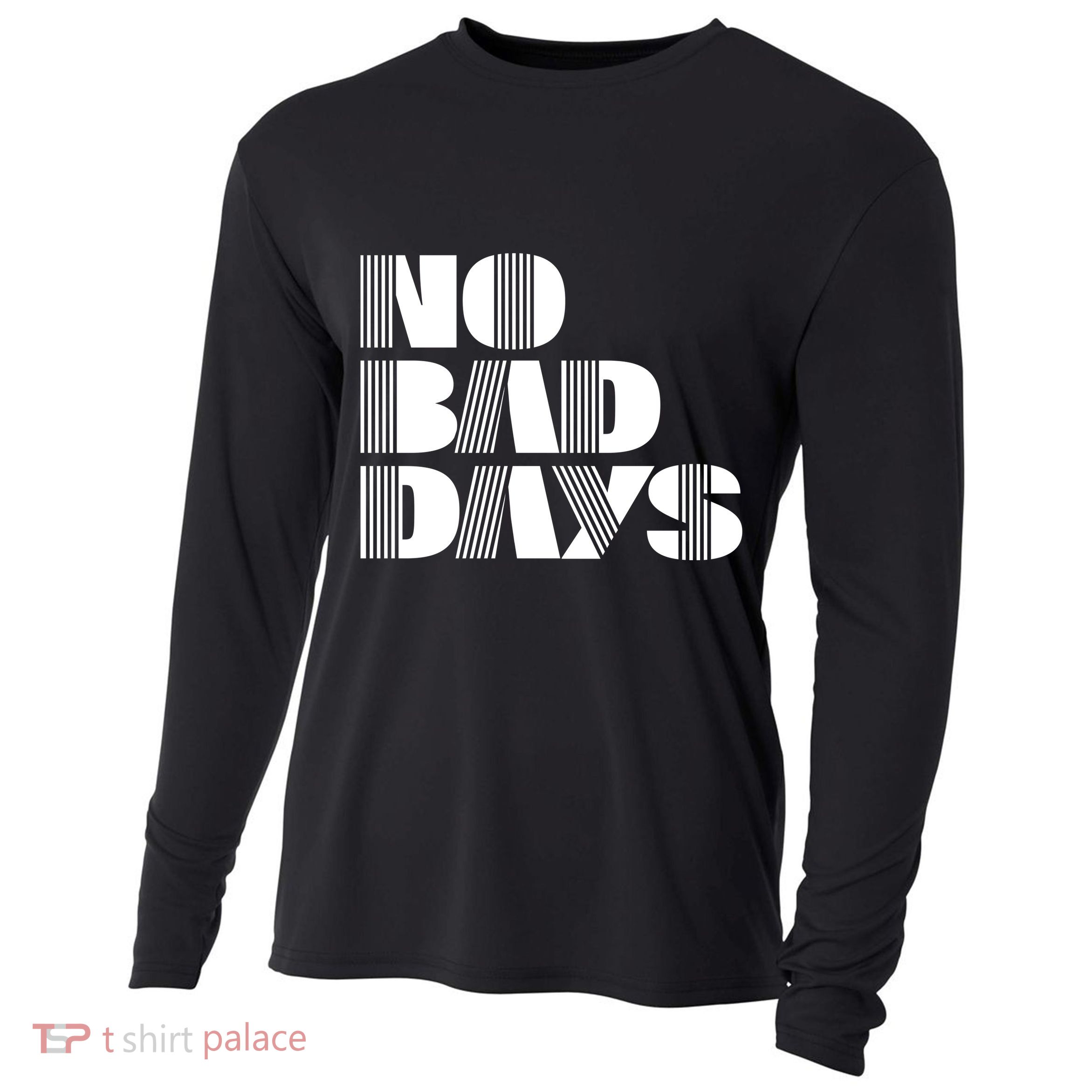 No Bad Days Funny Meme Cooling Performance Long Sleeve Crew