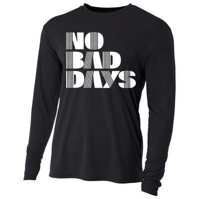 No Bad Days Funny Meme Cooling Performance Long Sleeve Crew