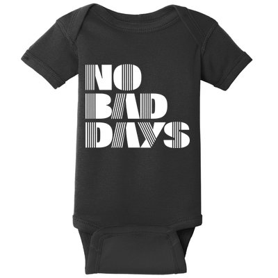 No Bad Days Funny Meme Baby Bodysuit