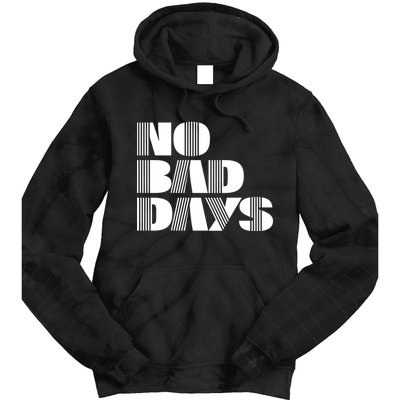 No Bad Days Funny Meme Tie Dye Hoodie