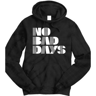 No Bad Days Funny Meme Tie Dye Hoodie