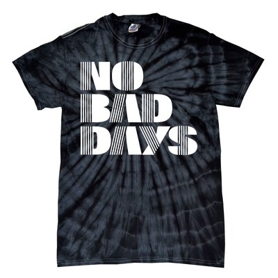 No Bad Days Funny Meme Tie-Dye T-Shirt