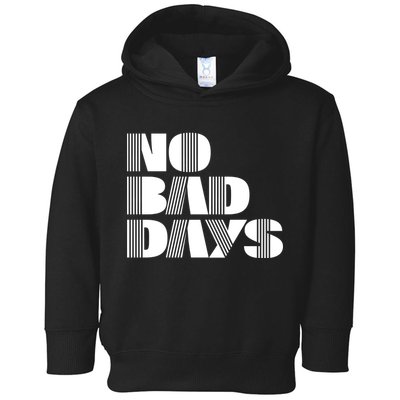 No Bad Days Funny Meme Toddler Hoodie