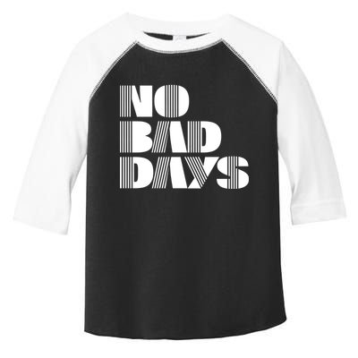 No Bad Days Funny Meme Toddler Fine Jersey T-Shirt
