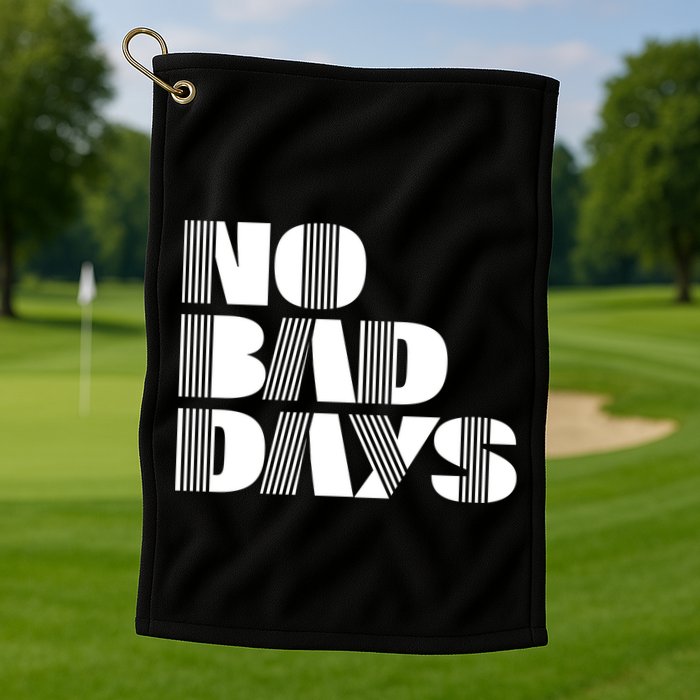 No Bad Days Funny Meme Golf Towel