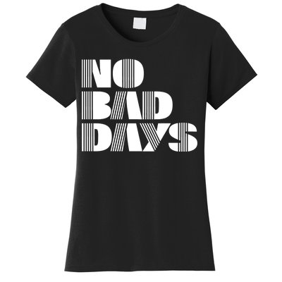 No Bad Days Funny Meme Women's T-Shirt