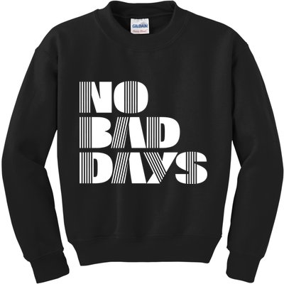 No Bad Days Funny Meme Kids Sweatshirt
