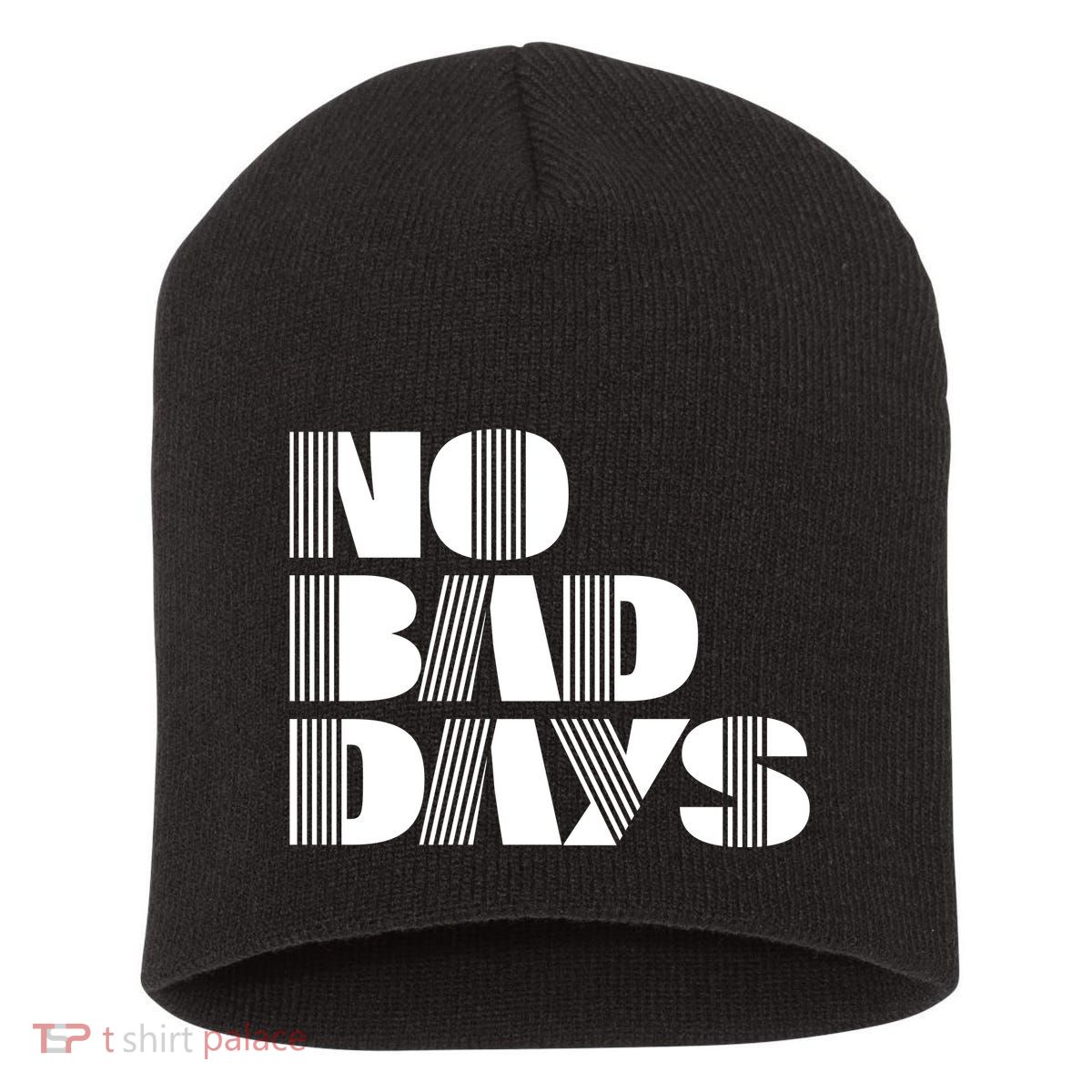 No Bad Days Funny Meme Short Acrylic Beanie