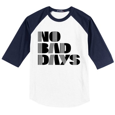 No Bad Days Funny Meme Baseball Sleeve Shirt