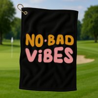No Bad Vibes Golf Towel