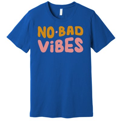 No Bad Vibes Premium T-Shirt