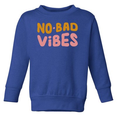 No Bad Vibes Toddler Sweatshirt