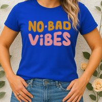 No Bad Vibes Womens T-Shirt