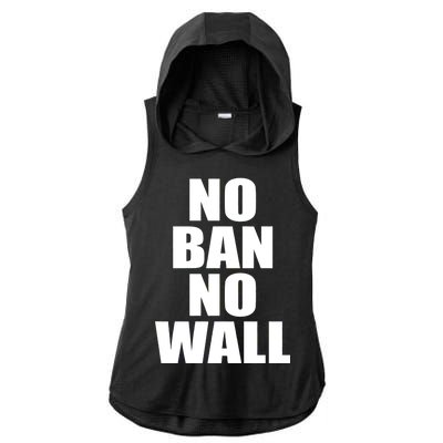 No Ban No Wall Anti Trump Resist Ladies PosiCharge Tri-Blend Wicking Draft Hoodie Tank