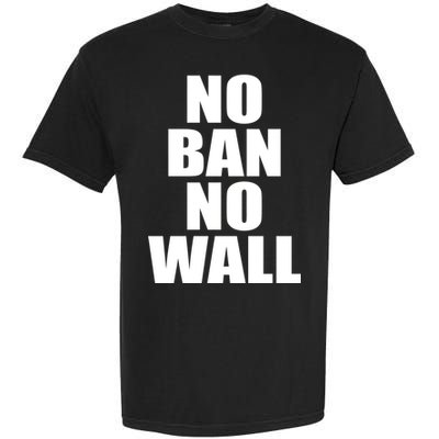 No Ban No Wall Anti Trump Resist Garment-Dyed Heavyweight T-Shirt