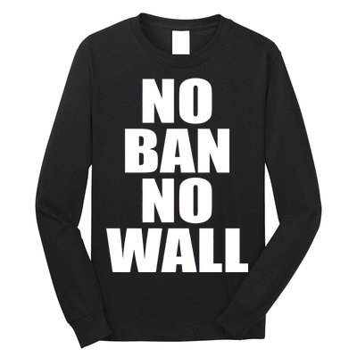 No Ban No Wall Anti Trump Resist Long Sleeve Shirt