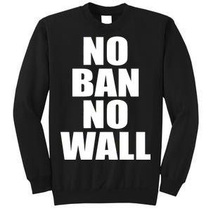 No Ban No Wall Anti Trump Resist Sweatshirt