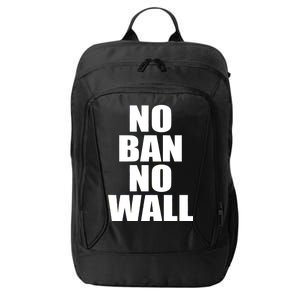 No Ban No Wall Anti Trump Resist City Backpack