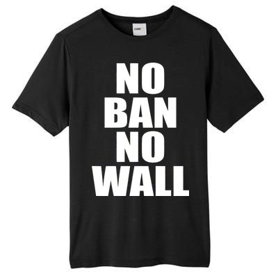 No Ban No Wall Anti Trump Resist Tall Fusion ChromaSoft Performance T-Shirt