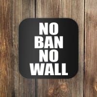 No Ban No Wall Anti Trump Resist Coaster