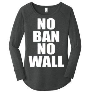 No Ban No Wall Anti Trump Resist Women's Perfect Tri Tunic Long Sleeve Shirt