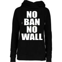 No Ban No Wall Anti Trump Resist Womens Funnel Neck Pullover Hood