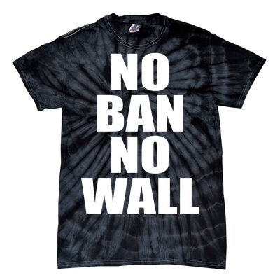 No Ban No Wall Anti Trump Resist Tie-Dye T-Shirt