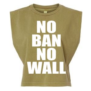 No Ban No Wall Anti Trump Resist Garment-Dyed Women's Muscle Tee