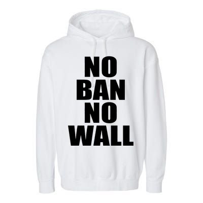 No Ban No Wall Anti Trump Resist Garment-Dyed Fleece Hoodie