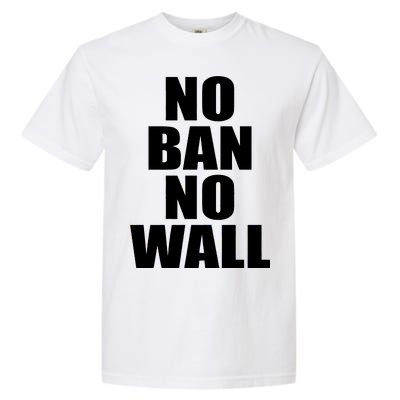 No Ban No Wall Anti Trump Resist Garment-Dyed Heavyweight T-Shirt