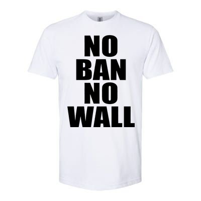 No Ban No Wall Anti Trump Resist Softstyle CVC T-Shirt